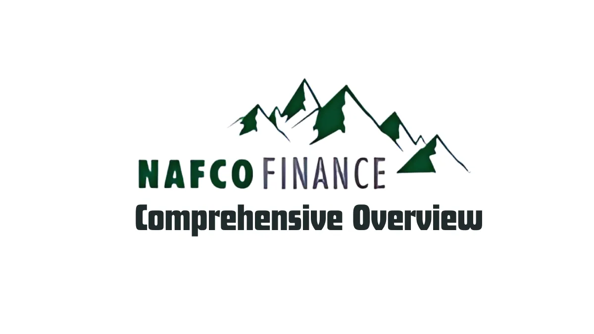Nafco Finance, A Comprehensive Overview